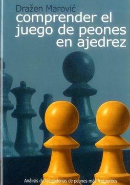 portada Comprender el Juego de Peones en Ajedrez: Analisis de las Cadenas de Peones mas Frecuentes (in Spanish)