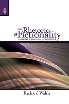 portada The Rhetoric of Fictionality: Narrative Theory and the Idea of Fiction (Theory and Interpretation of Narrative) (in English)