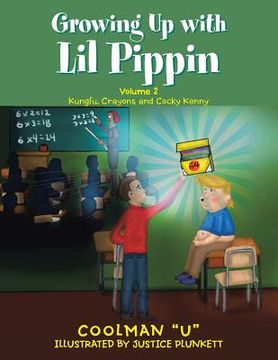 portada Growing up with Lil Pippin: Kungfu, Crayons and Cocky Kenny Volume 2 (en Inglés)