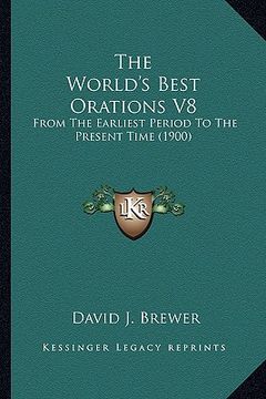 portada the world's best orations v8: from the earliest period to the present time (1900)