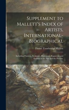 portada Supplement to Mallett's Index of Artists, International-biographical; Including Painters, Sculptors, Illustrators, Engravers and Etchers of the Past a (en Inglés)