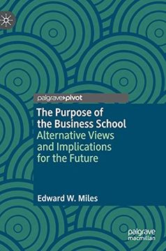 portada The Purpose of the Business School: Alternative Views and Implications for the Future (in English)