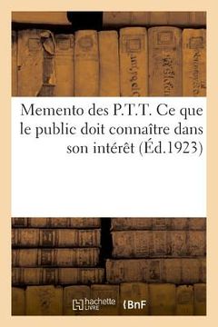 portada Memento Des P.T.T. CE Que Le Public Doit Connaître Dans Son Intérêt (in French)