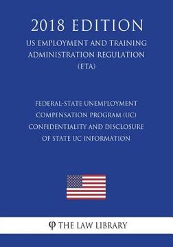 portada Federal-State Unemployment Compensation Program (UC) - Confidentiality and Disclosure of State UC Information (US Employment and Training Administrati