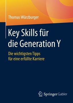 portada Key Skills für die Generation y: Die Wichtigsten Tipps für Eine Erfüllte Karriere (en Alemán)