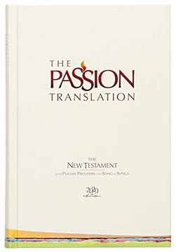 portada The Passion Translation new Testament With Psalms Proverbs and Song of Songs (2020 Edn) Ivory hb (en Inglés)