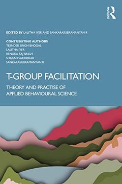 portada T-Group Facilitation: Theory and Practise of Applied Behavioural Science 