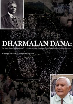 portada Dharmalan Dana: An Australian Aboriginal man's 73-year search for the story of his Aboriginal and Indian ancestors (en Inglés)