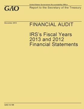 portada Financial Audit: IRS's Fiscal Years 2013 and 2012 Financial Statements (en Inglés)