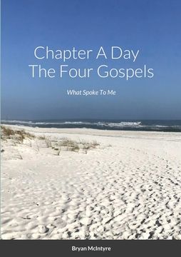 portada Chapter A Day The Four Gospels: What Spoke To Me (en Inglés)