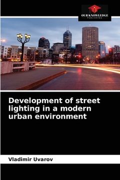 portada Development of street lighting in a modern urban environment (en Inglés)