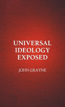 portada Universal Ideology Exposed (en Inglés)