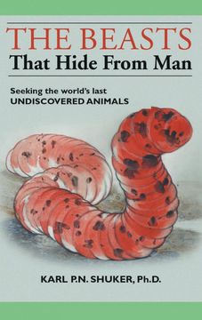 portada The Beasts That Hide from Man: Seeking the World's Last Undiscovered Animals (en Inglés)