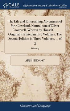 portada The Life and Entertaining Adventures of Mr. Cleveland, Natural son of Oliver Cromwell, Written by Himself. ... Originally Printed in Five Volumes. The (en Inglés)