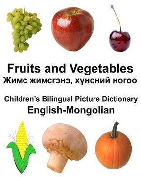 portada English-Mongolian Fruits and Vegetables Children's Bilingual Picture Dictionary 