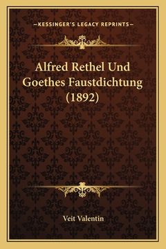portada Alfred Rethel Und Goethes Faustdichtung (1892) (in German)
