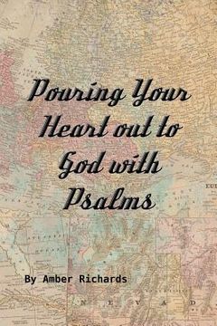 portada Pouring Your Heart out to God with Psalms