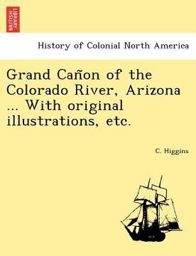 portada grand can on of the colorado river, arizona ... with original illustrations, etc. (en Inglés)