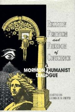 portada religion, feminism, and freedom of conscience: a mormon/humanist dialogue (en Inglés)