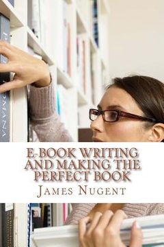 portada E-book Writing and Making the Perfect Book (en Inglés)