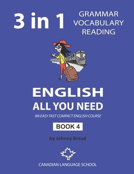 portada English - All You Need - Book 4: An Easy Fast Compact English Course - Grammar Vocabulary Reading (en Inglés)