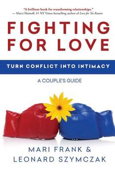 portada Fighting for Love: Turn Conflict into Intimacy - A Couple's Guide (en Inglés)