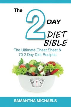 portada The 2 Day Diet Bible: The Ultimate Cheat Sheet & 70 2 Day Diet Recipes
