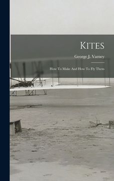 portada Kites: How To Make And How To Fly Them (en Inglés)