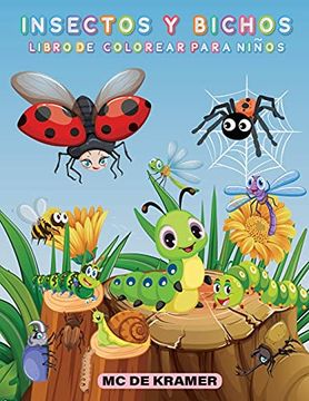portada Insectos y Bichos Libro de Colorear Para Niños: Páginas de Productividad Para Niños, Ilustraciones y Diseños de Bichos e Insectos Para Colorear, Libro.   De Bichos de Patio Para Niños y Niñas