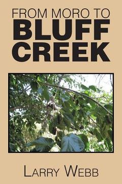 portada From Moro to Bluff Creek: An Autobiography (en Inglés)