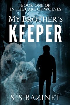 portada In the Care of Wolves: My Brother's Keeper (in English)