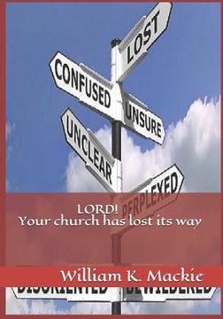 portada Lord! Your Church Has Lost Its Way (en Inglés)