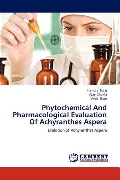 portada phytochemical and pharmacological evaluation of achyranthes aspera (en Inglés)