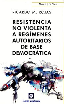 portada Resistencia no Violenta a Regímenes Autoritarios de Base Democrática (Monografias (Union))