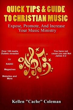 portada Quick Tips & Guide To Christian Music: Expose, Promote, & Increase Your Music Ministry