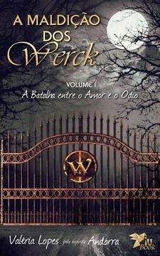 portada A Maldicao dos Werck: Volume I: A Batalha entre o Amor e o Odio
