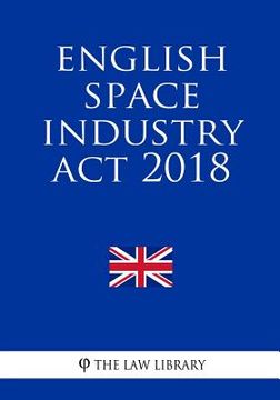 portada English Space Industry Act 2018 (en Inglés)