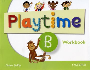 portada Playtime: B: Workbook: Stories, dvd and Play- Start to Learn Real-Life English the Playtime Way! (en Inglés)