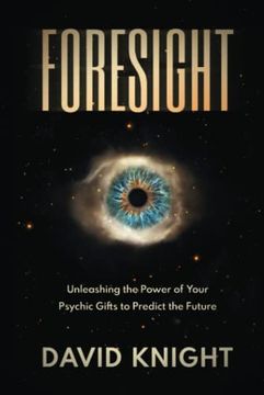 portada Foresight: Unleashing the Power of Your Psychic Gifts to Predict the Future (en Inglés)