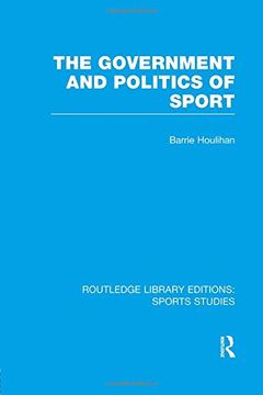 portada The Government and Politics of Sport (RLE Sports Studies) (Routledge Library Editions: Sports Studies)