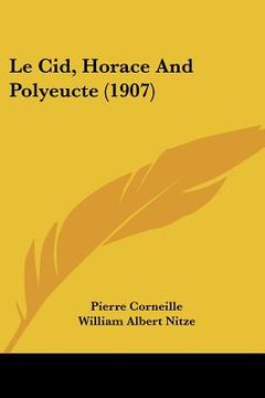 portada le cid, horace and polyeucte (1907)