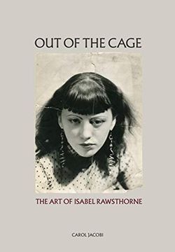 portada Out of the Cage: The art of Isabel Rawsthorne (Studies in Art) (en Inglés)