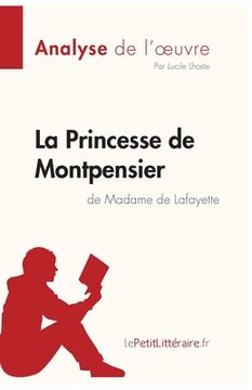 portada La Princesse de Montpensier de Madame de Lafayette (Analyse de L'oeuvre): Comprendre la Littérature Avec Lepetitlittéraire. Fr (en Francés)