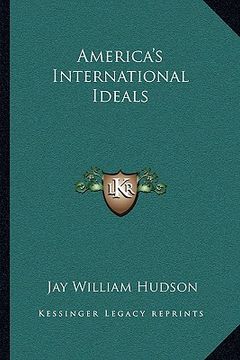 portada america's international ideals (en Inglés)