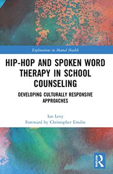 portada Hip-Hop and Spoken Word Therapy in School Counseling (Explorations in Mental Health) (in English)