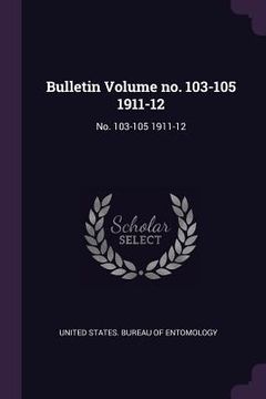 portada Bulletin Volume no. 103-105 1911-12: No. 103-105 1911-12 (en Inglés)