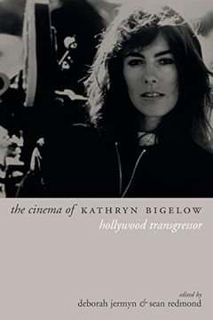 portada The Cinema of Kathryn Bigelow: Hollywood Transgressor (Directors' Cuts) (en Inglés)