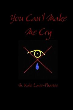 portada You Can't Make Me Cry (en Inglés)