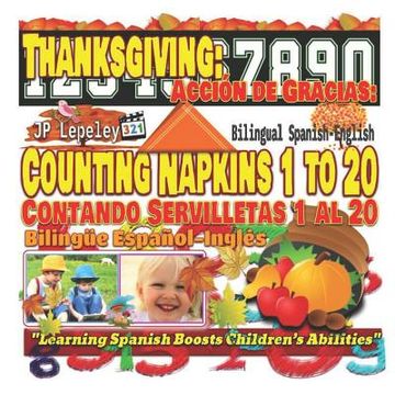 portada Thanksgiving: Counting Napkins 1 to 20. Bilingual Spanish-English: Acción de Gracias: Contando Servilletas 1 al 20. Bilingüe Español (en Inglés)