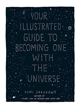 portada Your Illustrated Guide to Becoming one With the Universe (en Inglés)